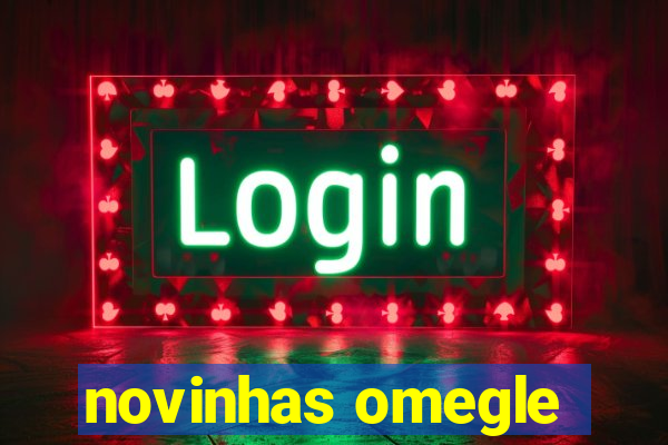 novinhas omegle